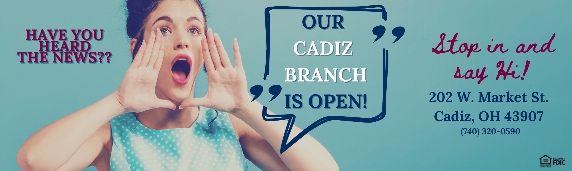 Our Cadiz Branch is Open! 202 West Market Street in Cadiz Ohio